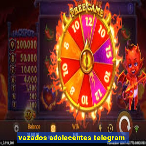 vazados adolecentes telegram